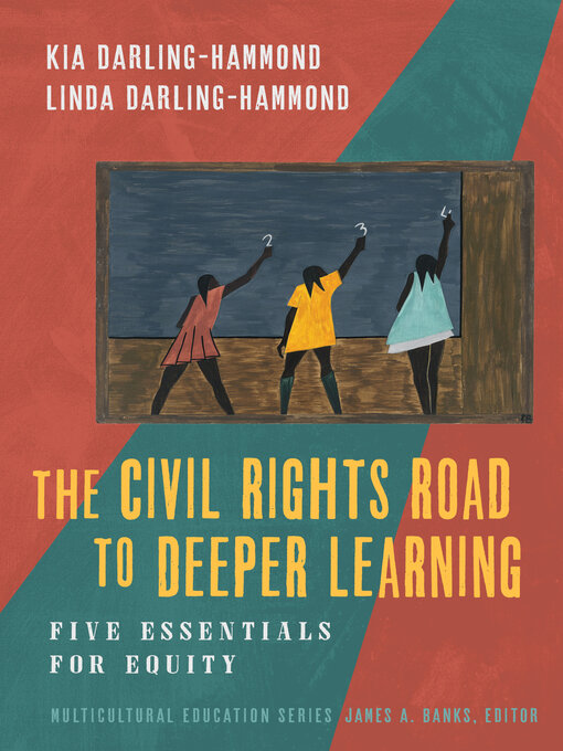 Title details for The Civil Rights Road to Deeper Learning by Kia Darling-Hammond - Available
